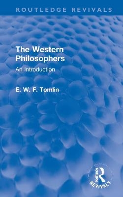 The Western Philosophers - E. W. F. Tomlin