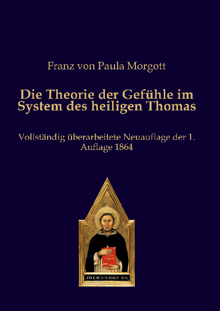 Die Theorie der Gefühle im System des heiligen Thomas - Franz von Paula Morgott