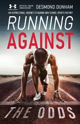 Running Against The Odds - Desmond Dunham