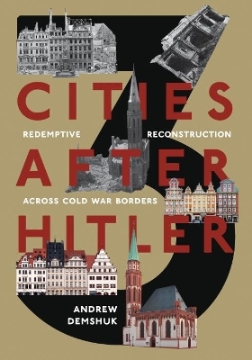 Three Cities After Hitler - Andrew Demshuk