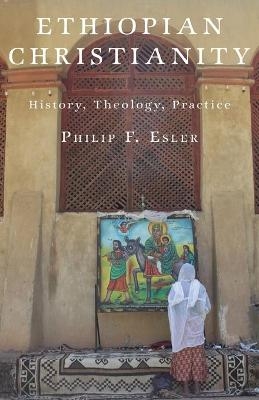 Ethiopian Christianity - Philip F. Esler