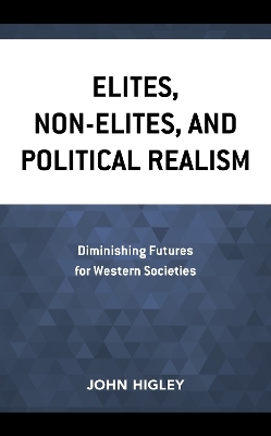 Elites, Non-Elites, and Political Realism - John Higley