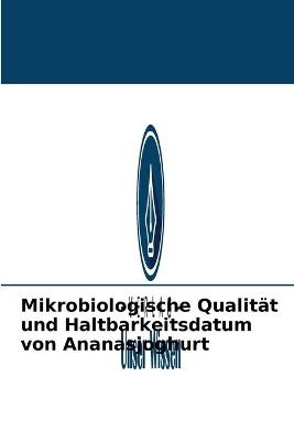 Mikrobiologische Qualität und Haltbarkeitsdatum von Ananasjoghurt - Mohamed Faiza