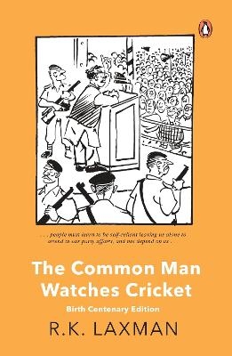 The Common Man Watches Cricket - R. K. Laxman