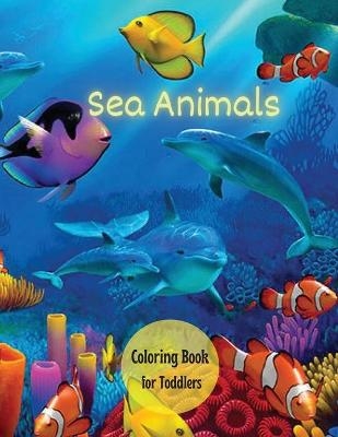 Sea Creatures Coloring Book for Toddlers - Darlene Willis