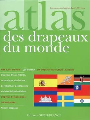 Atlas des drapeaux du monde - Patrick (1954-....) Mérienne