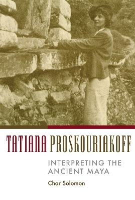 Tatiana Proskouriakoff - Char Solomon