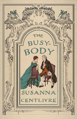 The Busybody - Susannah Centlivre