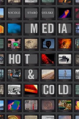 Media Hot and Cold - Nicole Starosielski