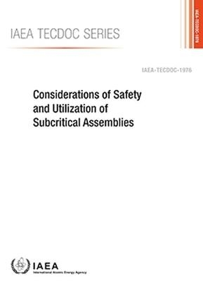 Considerations of Safety and Utilization of Subcritical Assemblies -  International Atomic Energy Agency