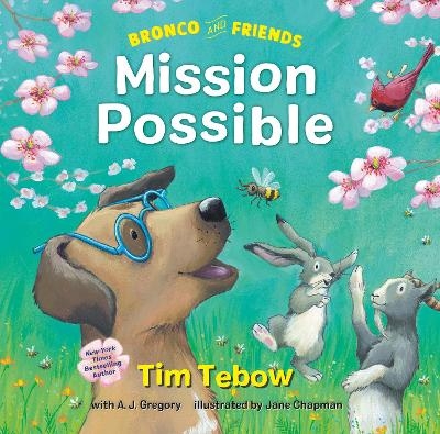 Bronco and Friends: Mission Possible - Tim Tebow, A. J. Gregory