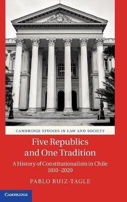 Five Republics and One Tradition - Pablo Ruiz-Tagle