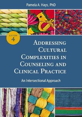 Addressing Cultural Complexities in Counseling and Clinical Practice - Pamela A. Hays
