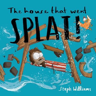 The House That Went Splat - Steph Williams