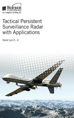 Tactical Persistent Surveillance Radar with Applications - David Lynch  Jr.