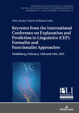 Keynotes from the International Conference on Explanation and Prediction in Linguistics (CEP): Formalist and Functionalist Approaches - 