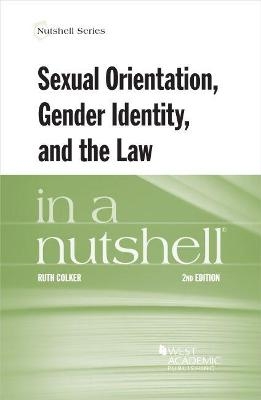 Sexual Orientation, Gender Identity, and the Law in a Nutshell - Ruth Colker