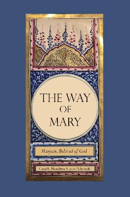 The Way of Mary - Camille Hamilton Adams Helminski