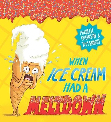 When Ice Cream Had a Meltdown - Michelle Robinson
