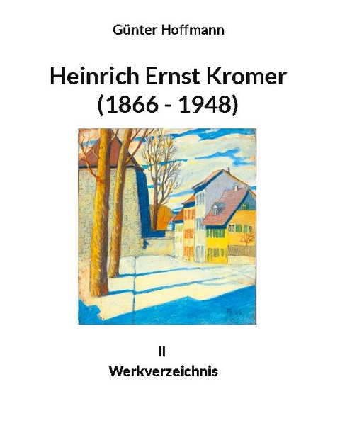 Heinrich Ernst Kromer (1866 - 1948) - Günter Hoffmann