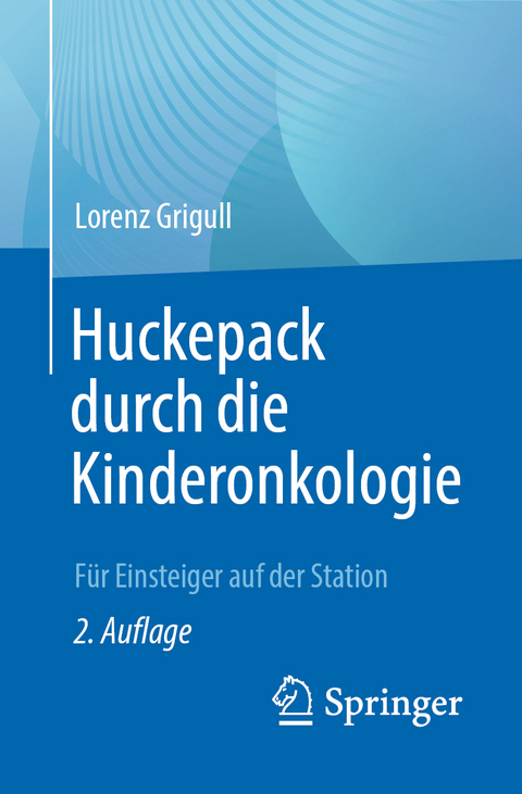 Huckepack durch die Kinderonkologie - Lorenz Grigull