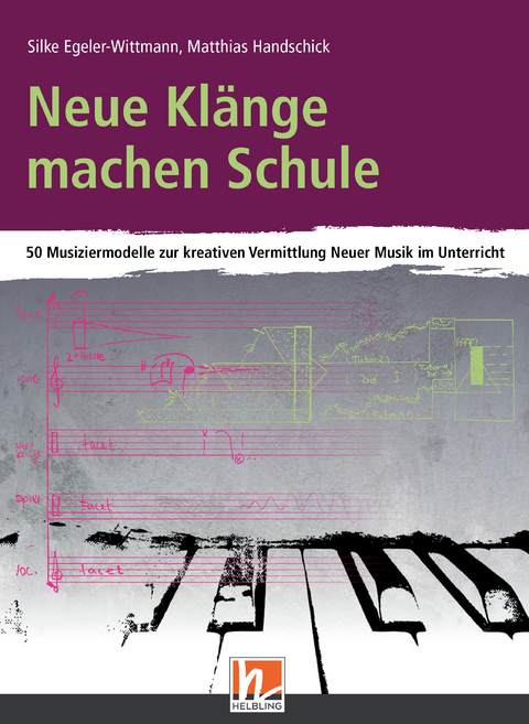 Neue Klänge machen Schule - Matthias Handschick, Silke Egeler-Wittmann