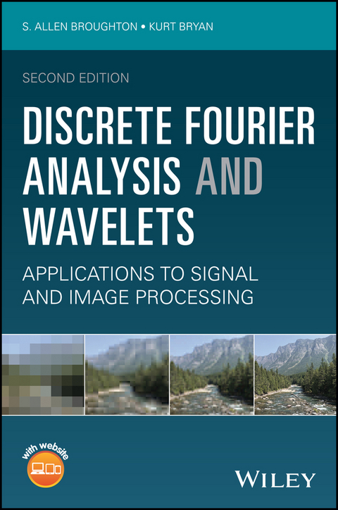 Discrete Fourier Analysis and Wavelets - S. Allen Broughton, Kurt M. Bryan