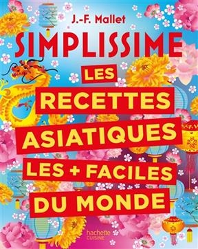 Simplissime : les recettes asiatiques les + faciles du monde - Jean-François Mallet