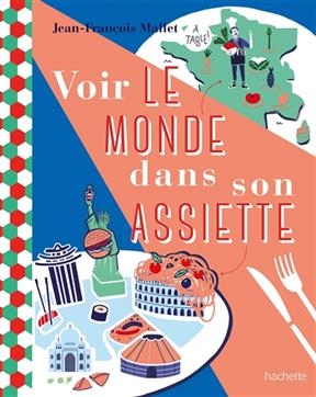 Voir le monde dans son assiette - Jean-François Mallet