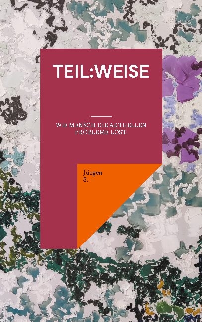 teil:weise - Jürgen S.