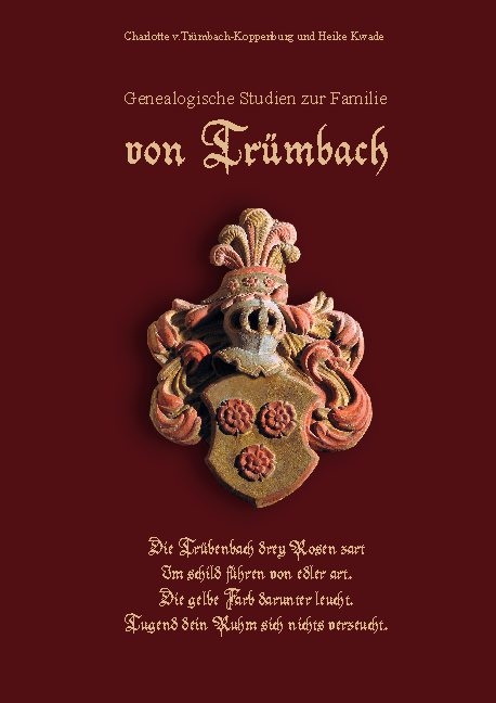 Genealogische Studien zur Familie von Trümbach - Charlotte v.Trümbach-Koppenburg, Heike Kwade