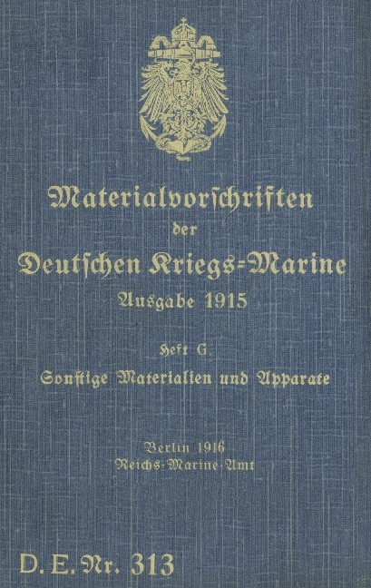 D.E.Nr. 313 Materialvorschriften der Deutschen Kriegs-Marine Heft G - 