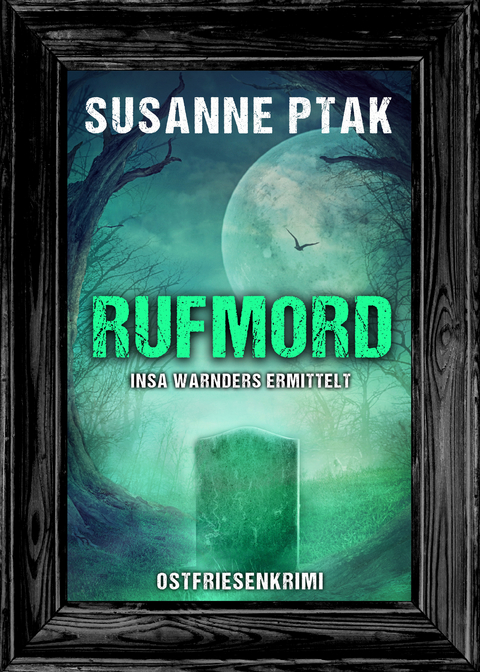 Rufmord. Ostfriesenkrimi - Susanne Ptak