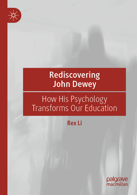 Rediscovering John Dewey - Rex Li