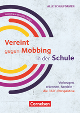 Vereint gegen Mobbing in der Schule - Hannelore Bader, Heidemarie Brosche, Argeo Bämayr, Astrid Frank, Martin Gommel, Klaus Kratzer, Anja Küpper, Sandra Maurer, Christa Schäfer, Beate zur Nieden