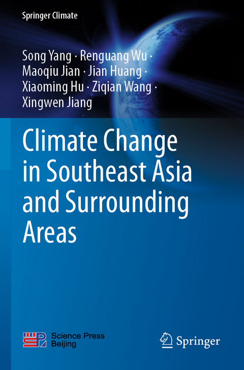 Climate Change in Southeast Asia and Surrounding Areas - Song Yang, Renguang Wu, Maoqiu Jian, Jian Huang, Xiaoming Hu