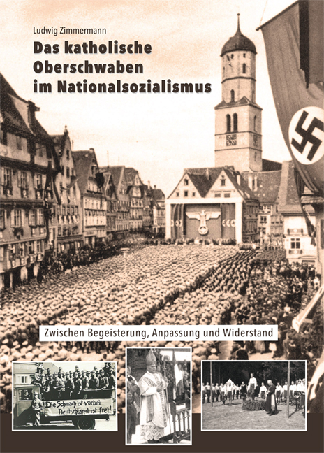 Das katholische Oberschwaben im Nationalsozialismus - Ludwig Zimmermann