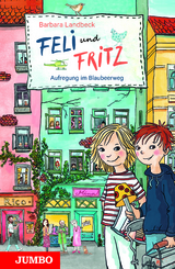 Feli und Fritz. Aufregung im Blaubeerweg - Barbara Landbeck