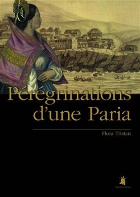 PEREGRINATIONS D'UNE PARIA -  TRISTAN FLORA