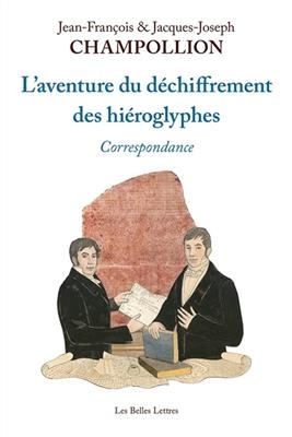 L' Aventure Du Dechiffrement Des Hieroglyphes - Jean-Francois Champollion, Jacques-Joseph Champollion