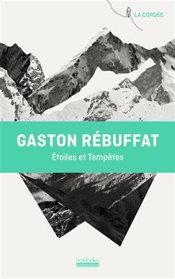 Etoiles et tempêtes : six faces Nord - Gaston Rébuffat