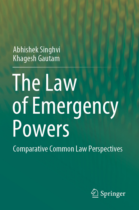 The Law of Emergency Powers - Abhishek Singhvi, Khagesh Gautam