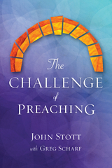 The Challenge of Preaching - John Stott