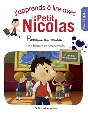 J'apprends à lire avec le Petit Nicolas. Panique au musée ! : une histoire et des activités : milieu CP - Marjorie Demaria