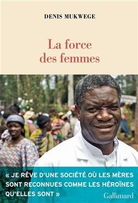 La force des femmes - Denis Mukwege