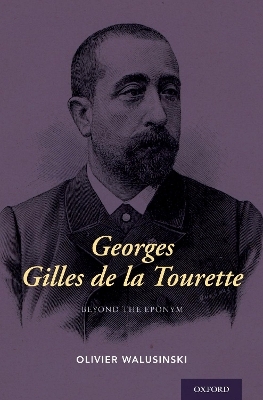 Georges Gilles de la Tourette - Olivier Walusinski