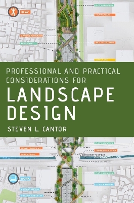 Professional and Practical Considerations for Landscape Design - Steven L. Cantor