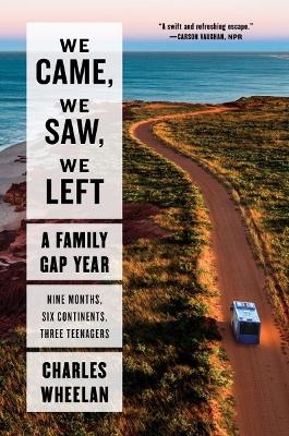 We Came, We Saw, We Left - Charles Wheelan