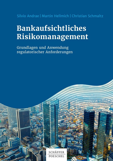 Bankaufsichtliches Risikomanagement -  Silvio Andrae,  Martin Hellmich,  Christian Schmaltz