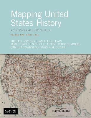 Mapping United States History - Michael McGerr, Jan Ellen Lewis, James Oakes, Nick Cullather, Mark Summers